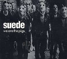 Suede : We Are the Pigs